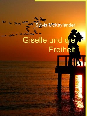 cover image of Giselle und die Freiheit